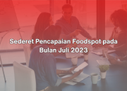 Sederet Pencapaian Foodspot pada Bulan Juli 2023